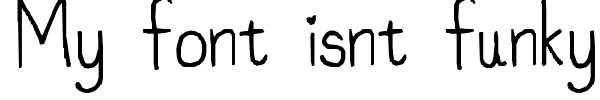 My font isnt funky enough font preview